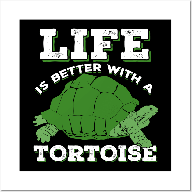 Life Is Better With A Tortoise Animal Keeper Gift Wall Art by Dolde08